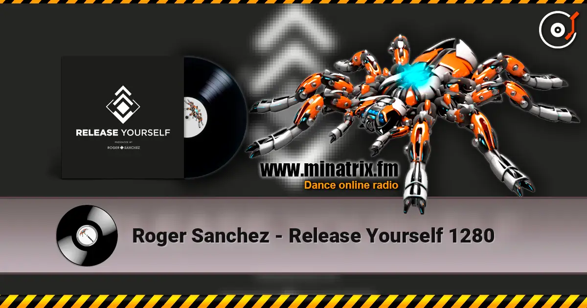 Roger Sanchez - Release Yourself 1280 écouter en ligne en haute qualité | Minatrix.FM