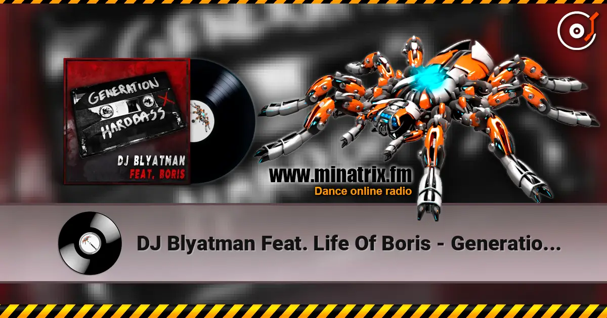 DJ Blyatman Feat. Life Of Boris - Generation Hardbass écouter en ligne en haute qualité | Minatrix.FM