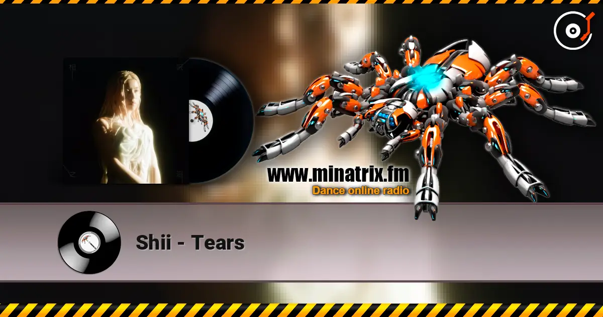 Shii - Tears écouter en ligne en haute qualité | Minatrix.FM