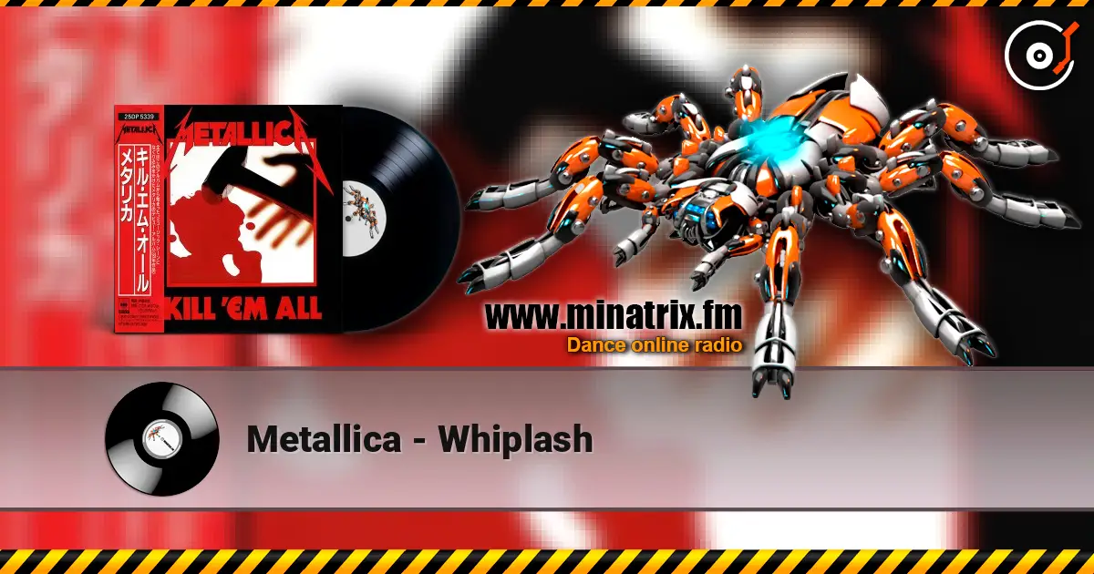 Metallica - Whiplash écouter en ligne en haute qualité | Minatrix.FM