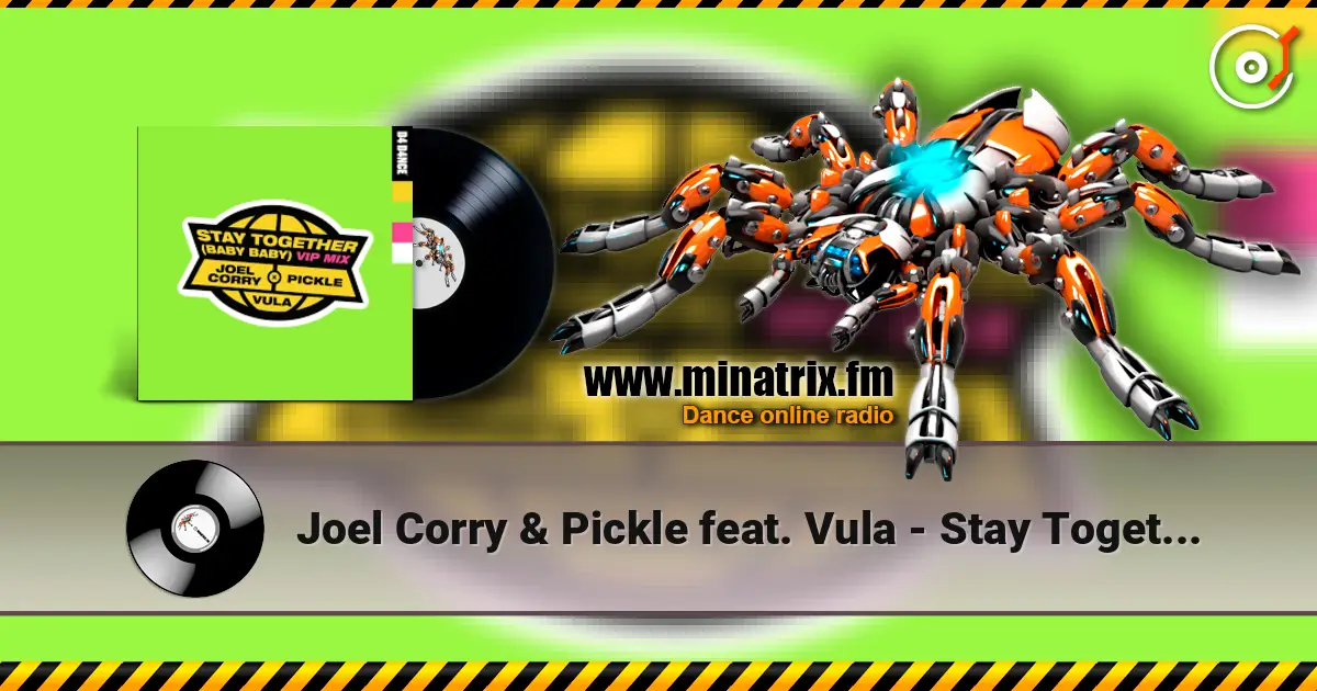 Joel Corry & Pickle feat. Vula - Stay Together (Baby Baby) (VIP Mix) écouter en ligne en haute qualité | Minatrix.FM
