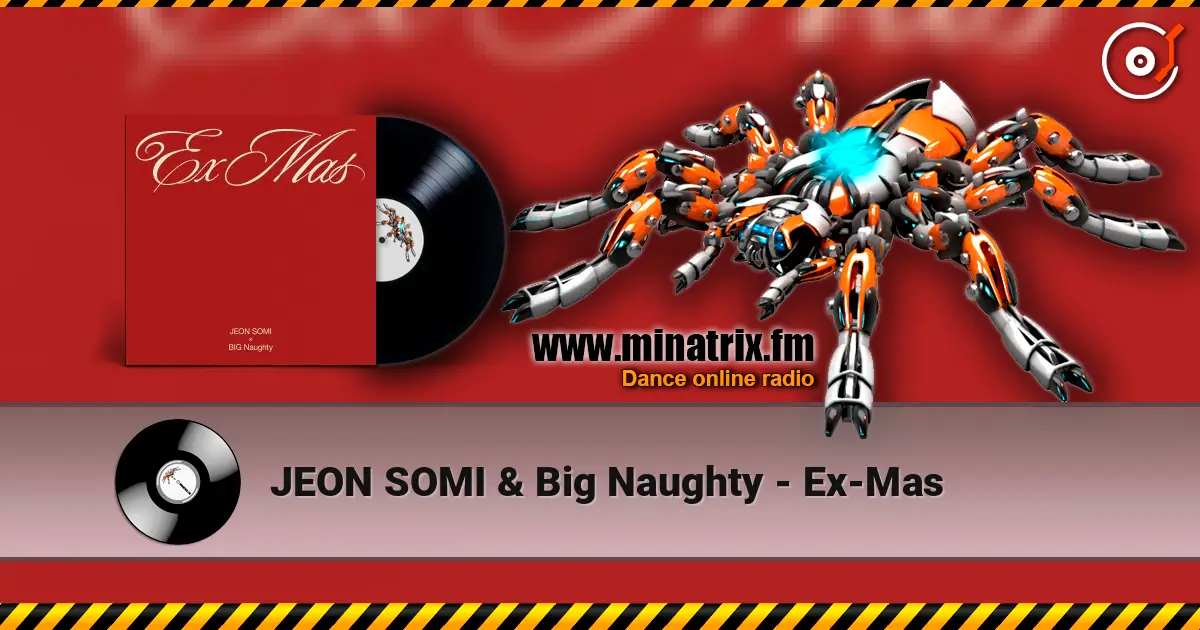 JEON SOMI & Big Naughty - Ex-Mas écouter en ligne en haute qualité | Minatrix.FM