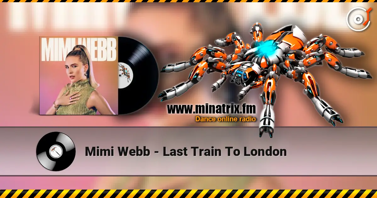Mimi Webb - Last Train To London écouter en ligne en haute qualité | Minatrix.FM
