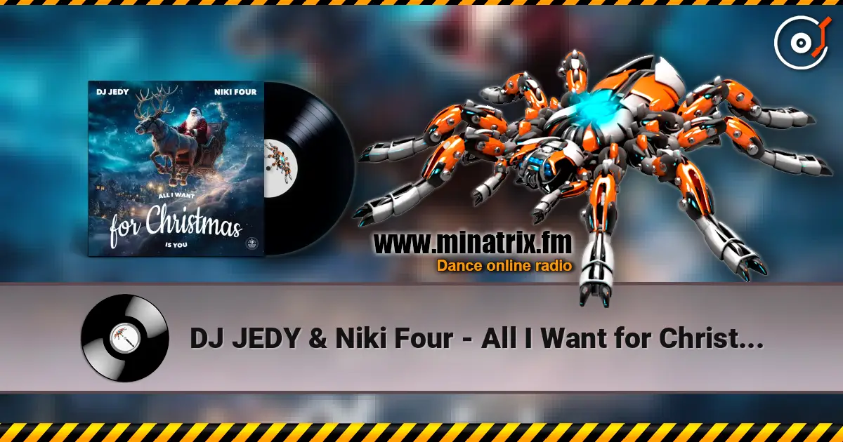 DJ JEDY & Niki Four - All I Want for Christmas Is You écouter en ligne en haute qualité | Minatrix.FM