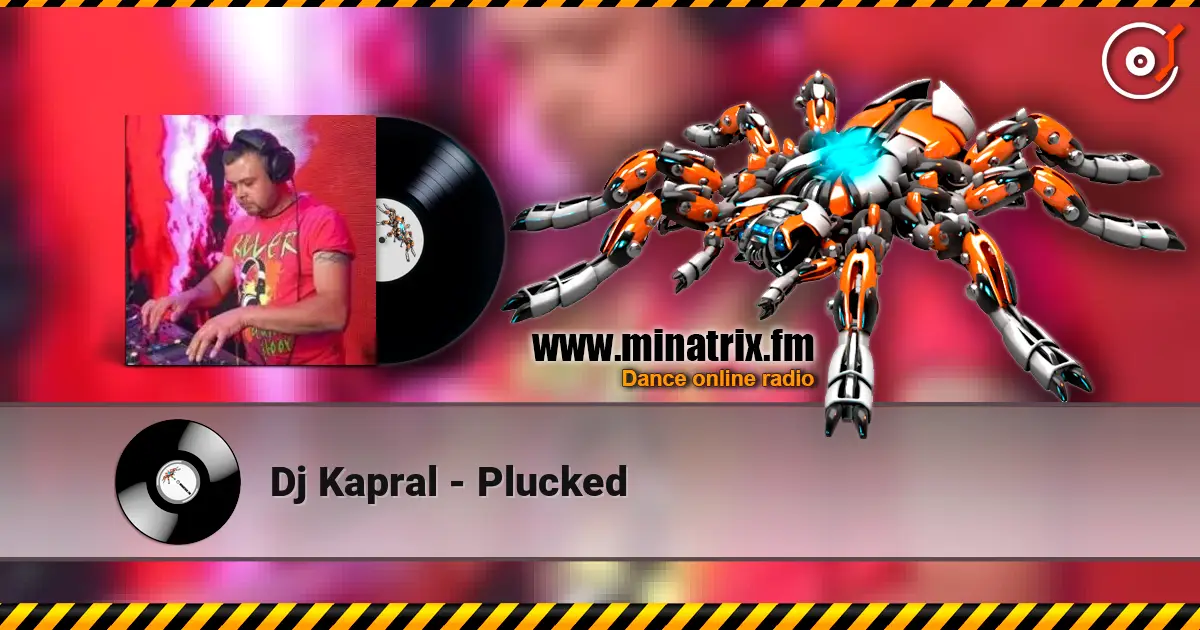 Dj Kapral - Plucked écouter en ligne en haute qualité | Minatrix.FM