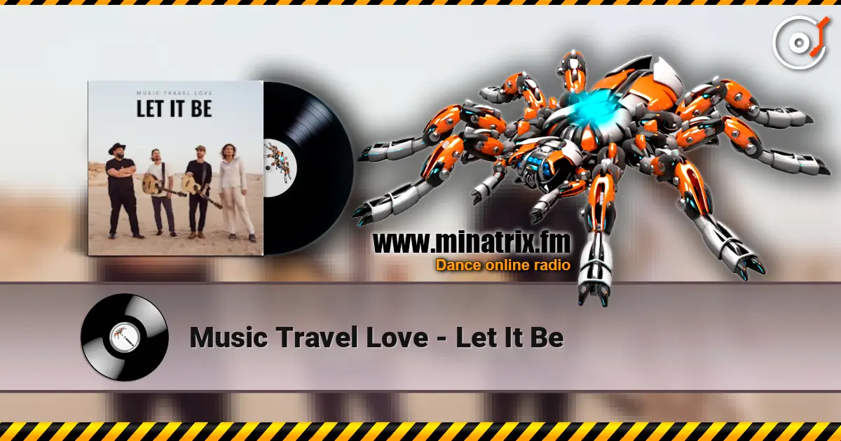 Music Travel Love - Let It Be écouter en ligne en haute qualité | Minatrix.FM