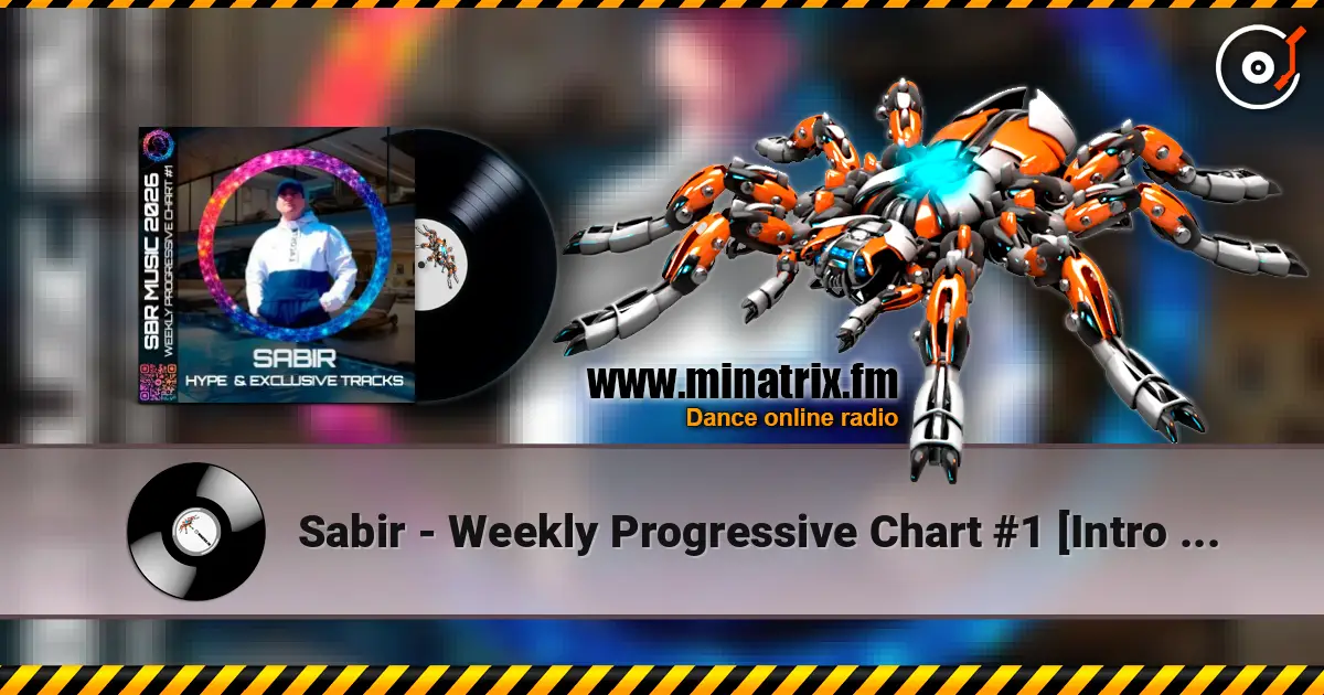 Sabir - Weekly Progressive Chart #1 [Intro Voice] écouter en ligne en haute qualité | Minatrix.FM
