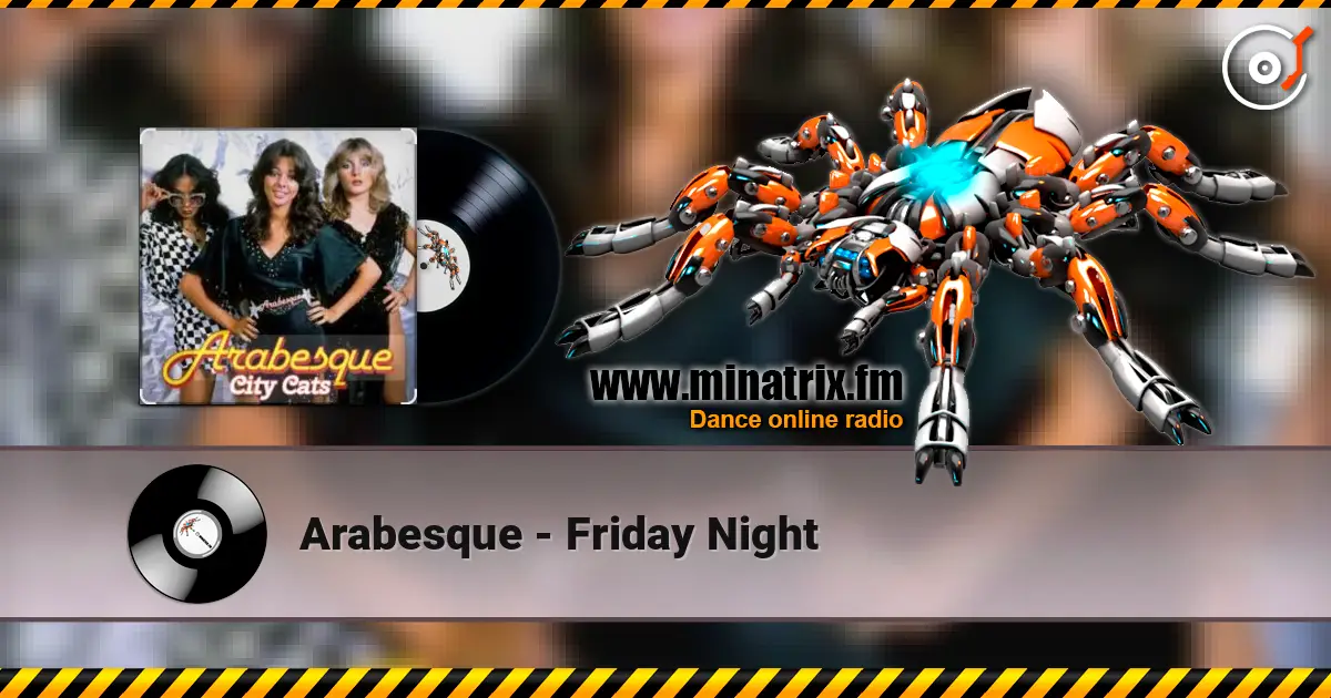Arabesque - Friday Night écouter en ligne en haute qualité | Minatrix.FM