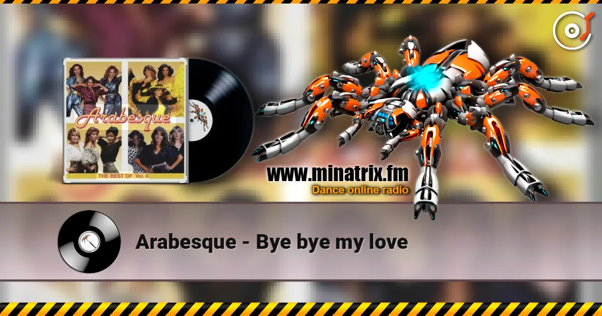 Arabesque - Bye bye my love écouter en ligne en haute qualité | Minatrix.FM