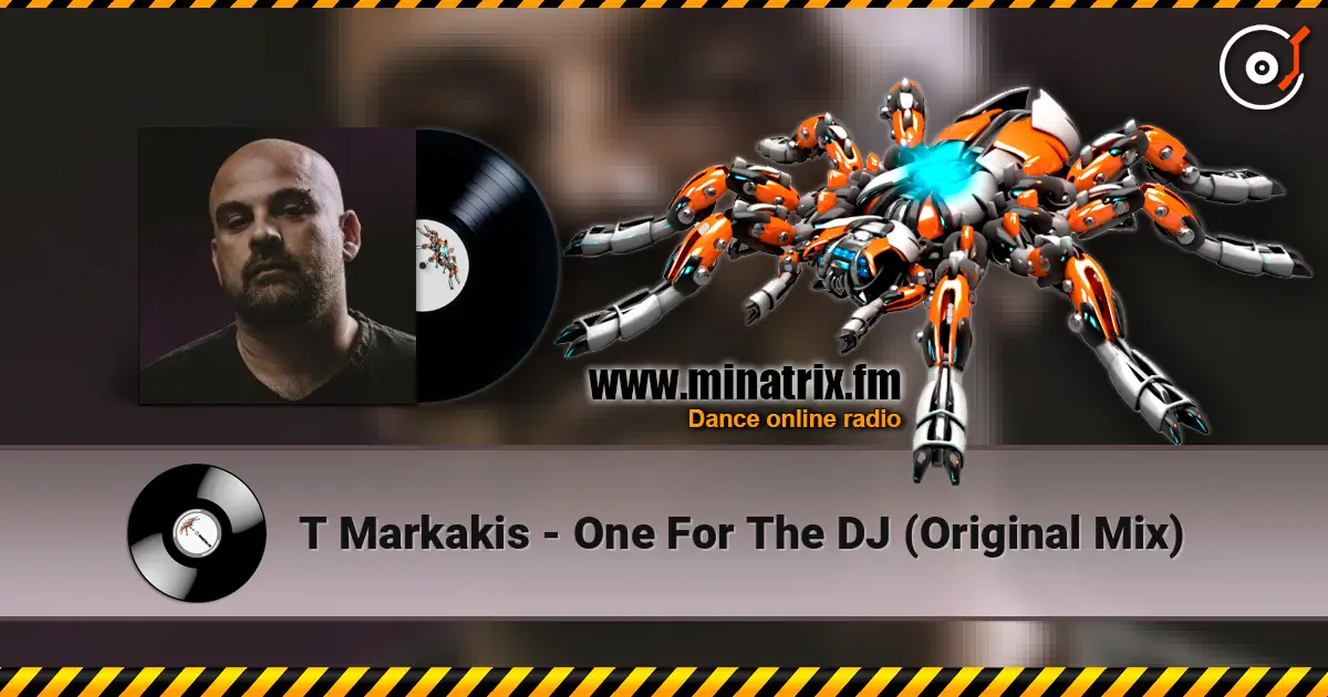 T Markakis - One For The DJ (Original Mix) écouter en ligne en haute qualité | Minatrix.FM