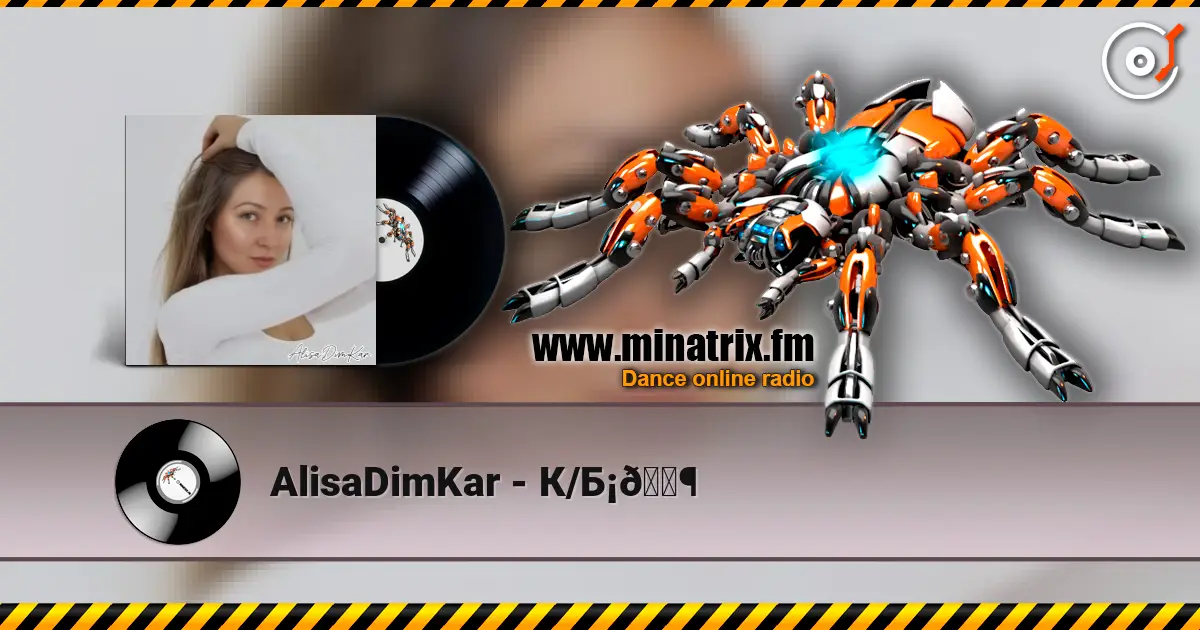 AlisaDimKar - К/Б¡🎶 écouter en ligne en haute qualité | Minatrix.FM