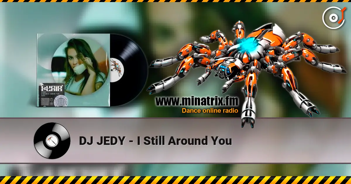 DJ JEDY - I Still Around You écouter en ligne en haute qualité | Minatrix.FM