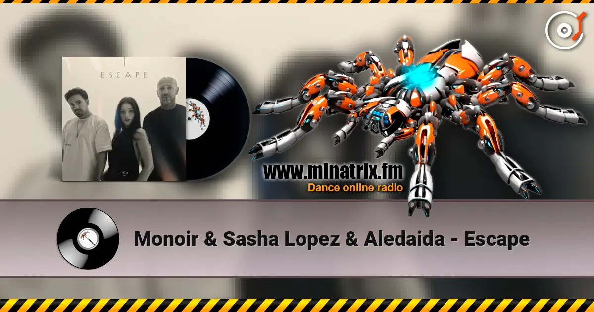 Monoir & Sasha Lopez & Aledaida - Escape écouter en ligne en haute qualité | Minatrix.FM
