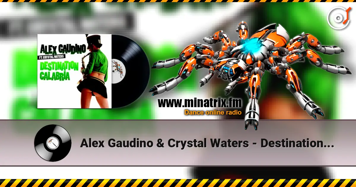 Alex Gaudino & Crystal Waters - Destination Calabr écouter en ligne en haute qualité | Minatrix.FM
