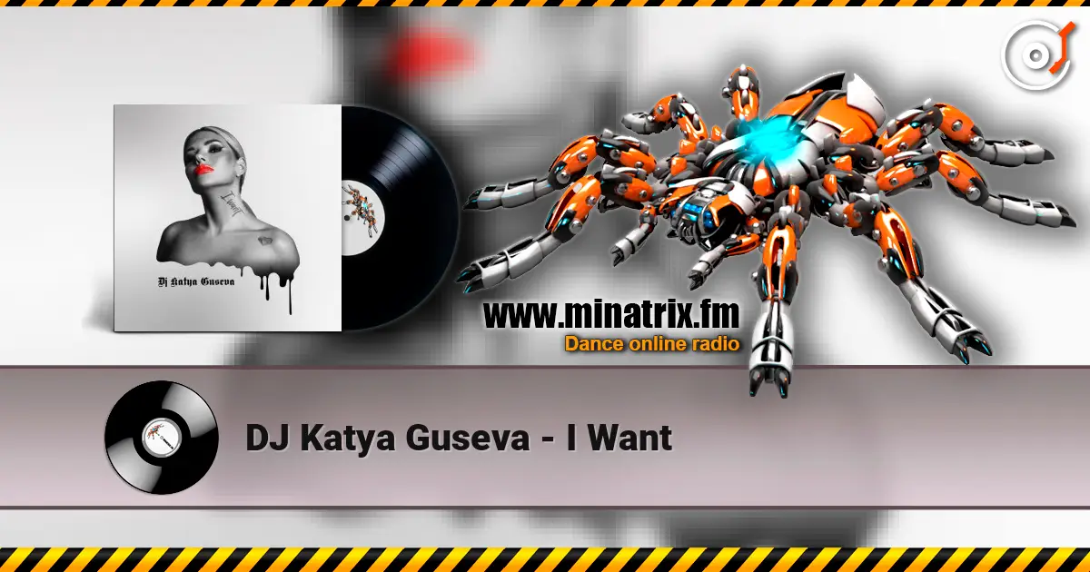 DJ Katya Guseva - I Want écouter en ligne en haute qualité | Minatrix.FM