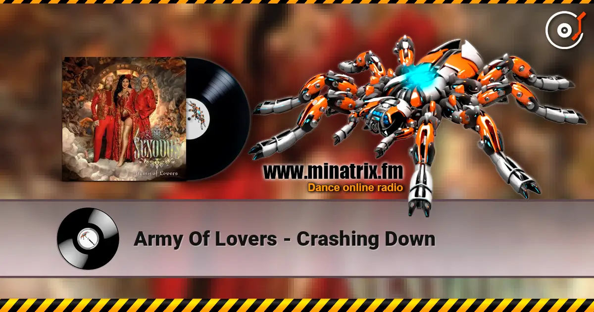 Army Of Lovers - Crashing Down écouter en ligne en haute qualité | Minatrix.FM