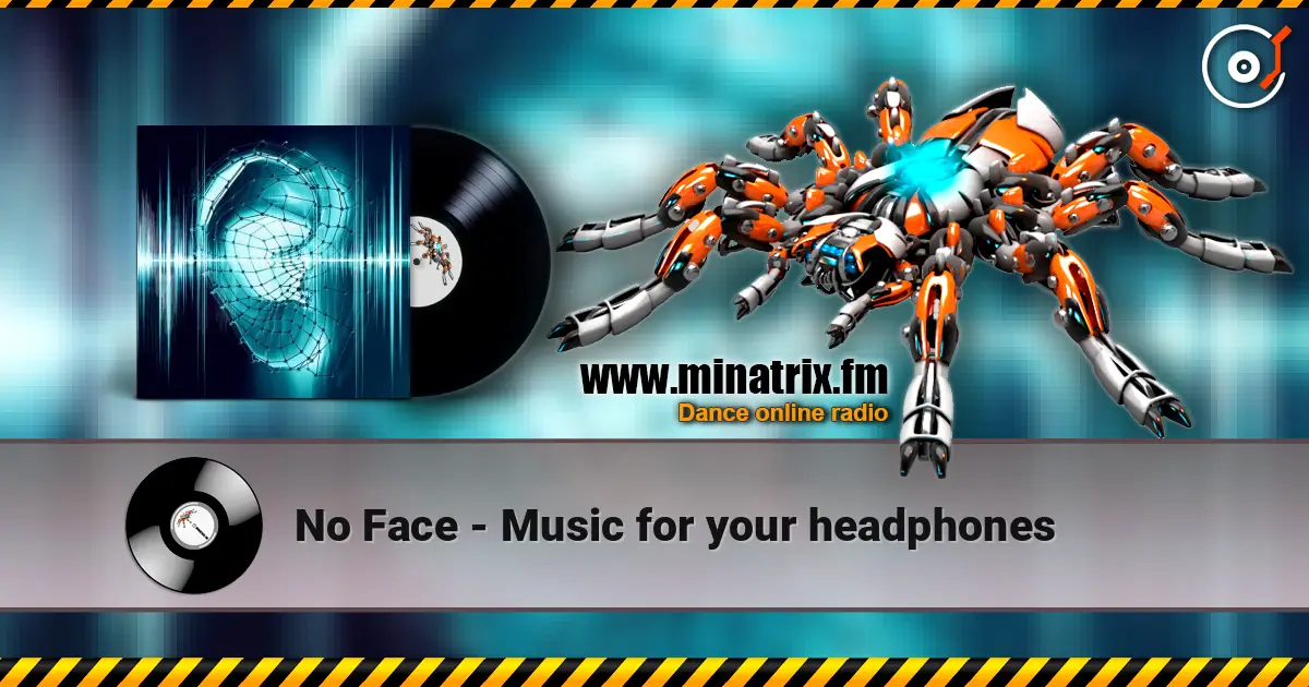 No Face - Music for your headphones écouter en ligne en haute qualité | Minatrix.FM