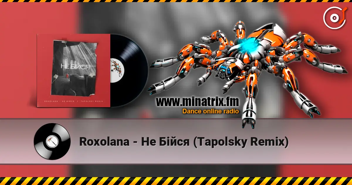 Roxolana - Не Бiйся (Tapolsky Remix) écouter en ligne en haute qualité | Minatrix.FM