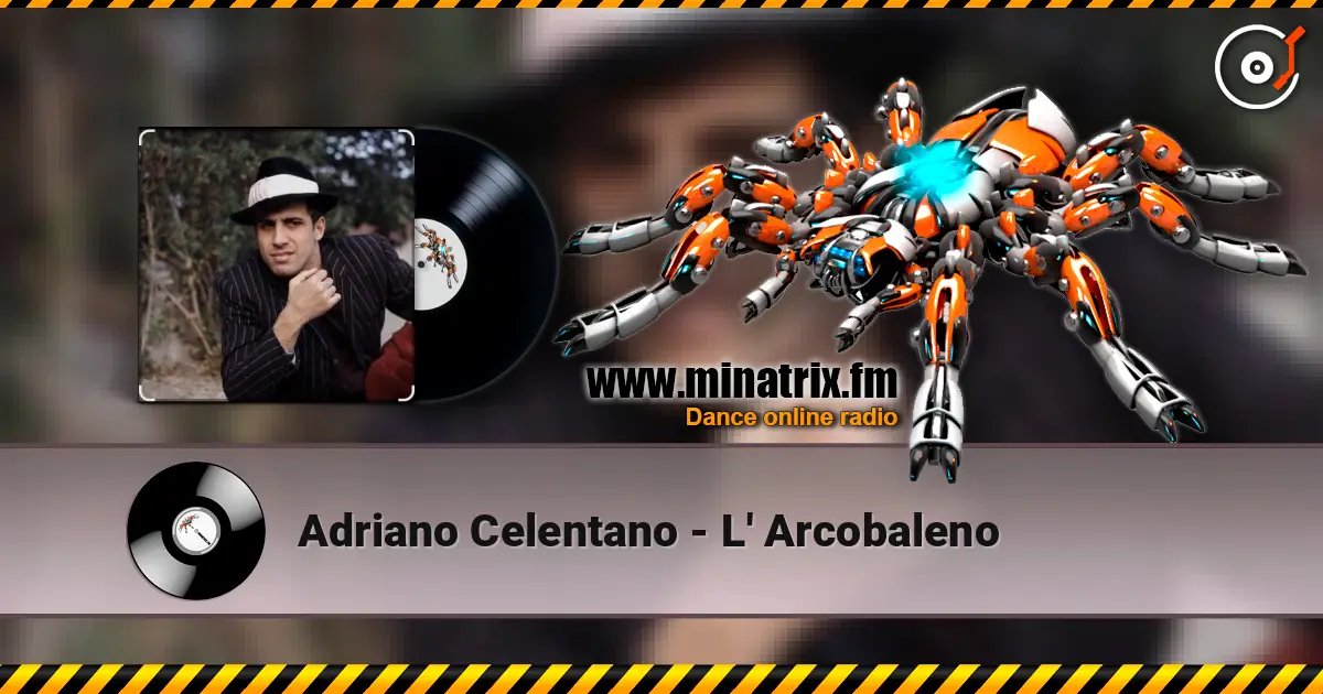 Adriano Celentano - L' Arcobaleno écouter en ligne en haute qualité | Minatrix.FM