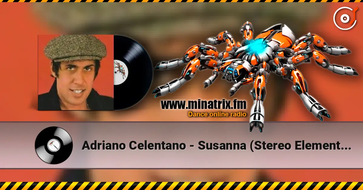Adriano Celentano - Susanna (Stereo Elements 2012 Remix) écouter en ligne en haute qualité | Minatrix.FM