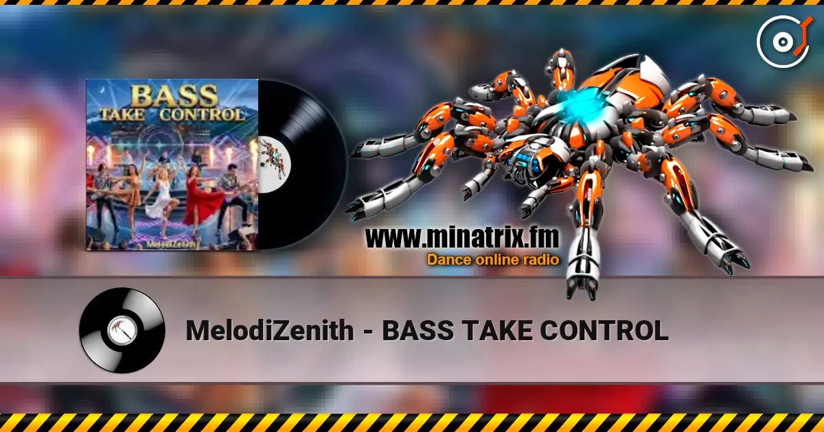 MelodiZenith - BASS TAKE CONTROL écouter en ligne en haute qualité | Minatrix.FM