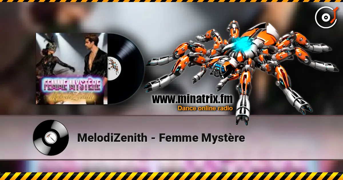 MelodiZenith - Femme Mystère écouter en ligne en haute qualité | Minatrix.FM