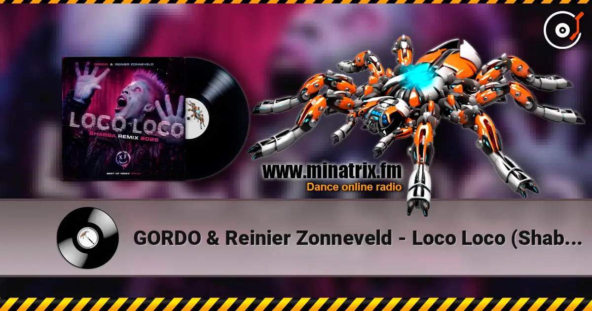 GORDO & Reinier Zonneveld - Loco Loco (Shabba Remix 2026) écouter en ligne en haute qualité | Minatrix.FM