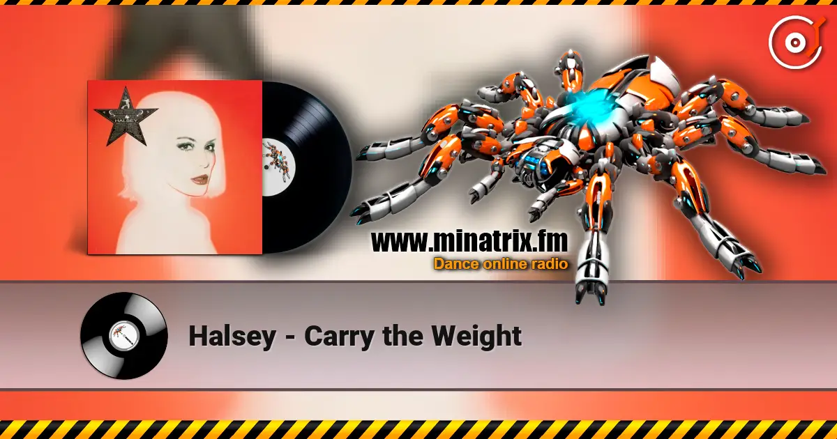 Halsey - Carry the Weight écouter en ligne en haute qualité | Minatrix.FM