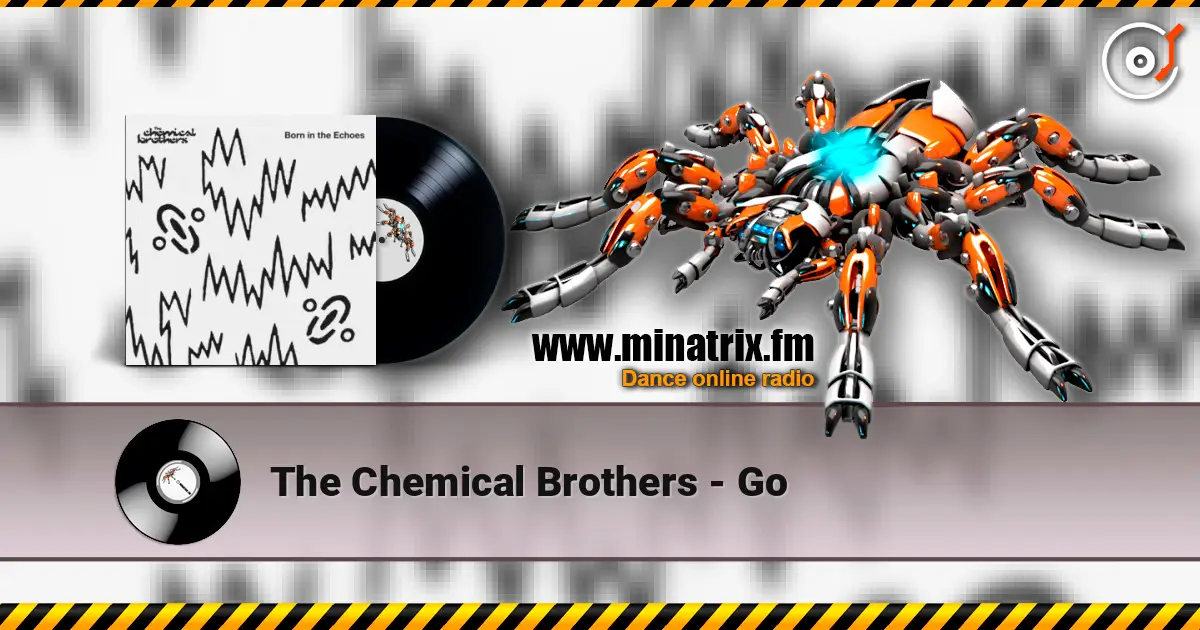 The Chemical Brothers - Go écouter en ligne en haute qualité | Minatrix.FM