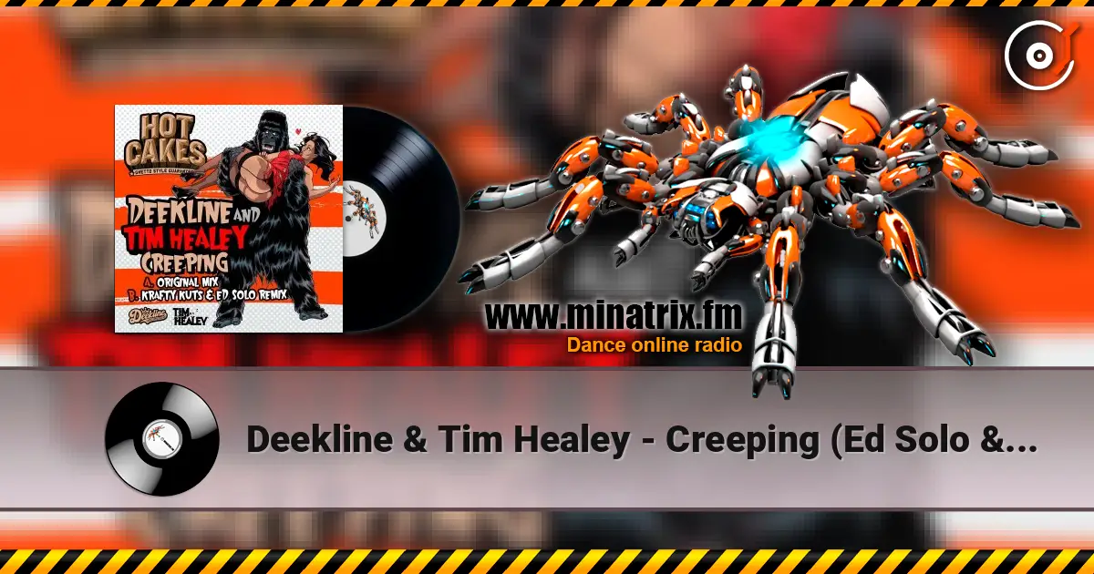 Deekline & Tim Healey - Creeping (Ed Solo & Krafty Kuts remix) écouter en ligne en haute qualité | Minatrix.FM