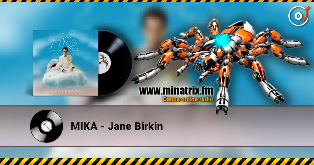 MIKA - Jane Birkin écouter en ligne en haute qualité | Minatrix.FM