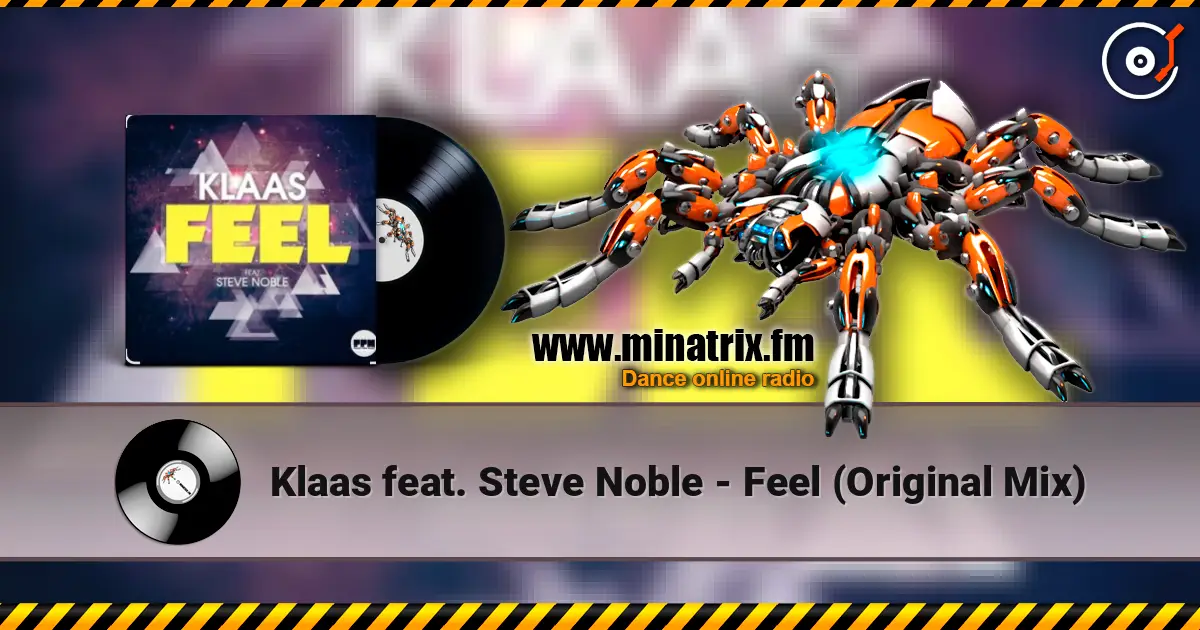 Klaas feat. Steve Noble - Feel (Original Mix) écouter en ligne en haute qualité | Minatrix.FM