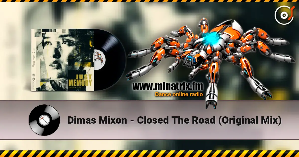 Dimas Mixon - Closed The Road (Original Mix) écouter en ligne en haute qualité | Minatrix.FM