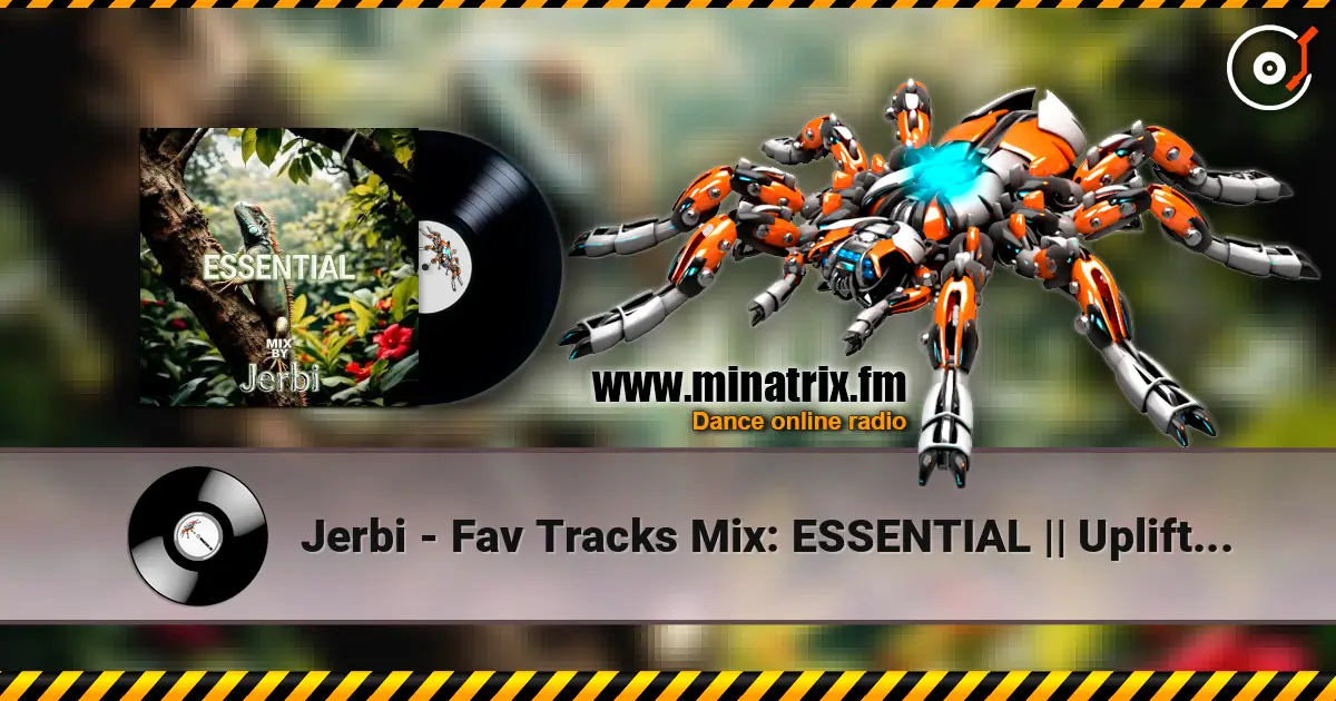 Jerbi - Fav Tracks Mix: ESSENTIAL || Uplifting Trance Mix écouter en ligne en haute qualité | Minatrix.FM