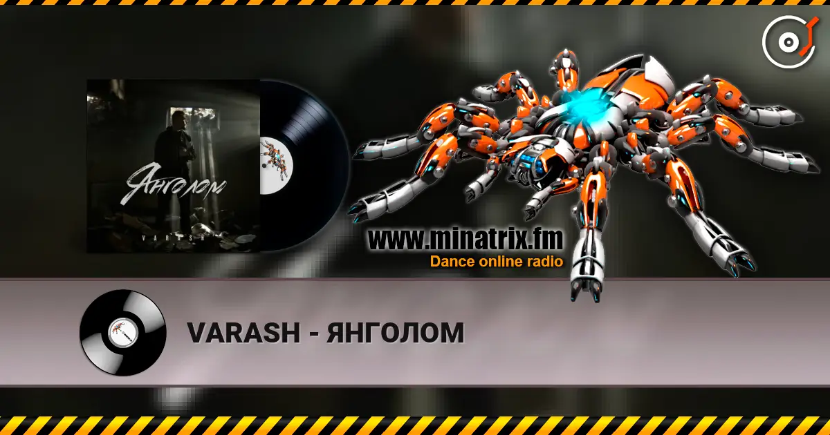 VARASH - ЯНГОЛОМ écouter en ligne en haute qualité | Minatrix.FM