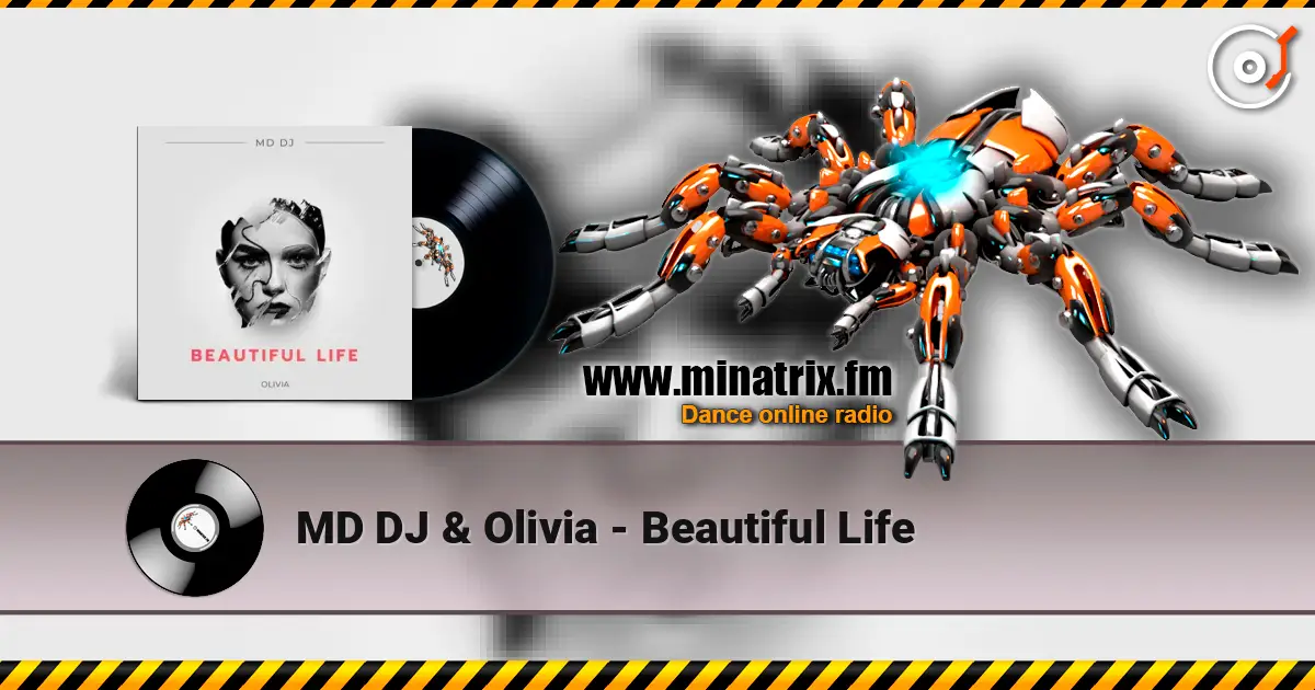 MD DJ & Olivia - Beautiful Life écouter en ligne en haute qualité | Minatrix.FM