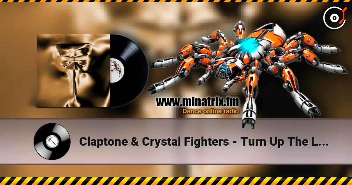 Claptone & Crystal Fighters - Turn Up The Love écouter en ligne en haute qualité | Minatrix.FM