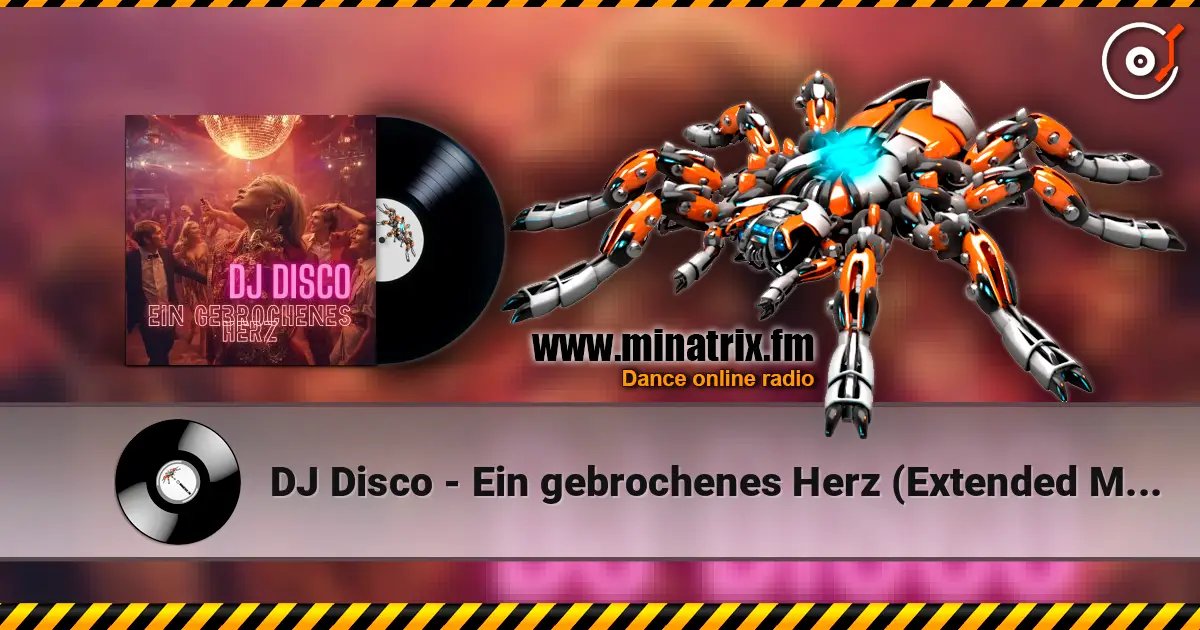DJ Disco - Ein gebrochenes Herz (Extended Mix) écouter en ligne en haute qualité | Minatrix.FM