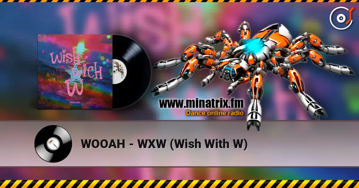 WOOAH - WXW (Wish With W) écouter en ligne en haute qualité | Minatrix.FM