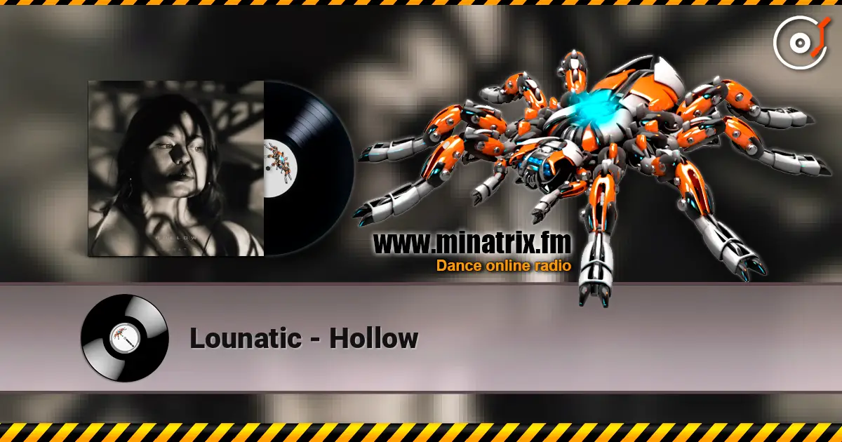 Lounatic - Hollow écouter en ligne en haute qualité | Minatrix.FM