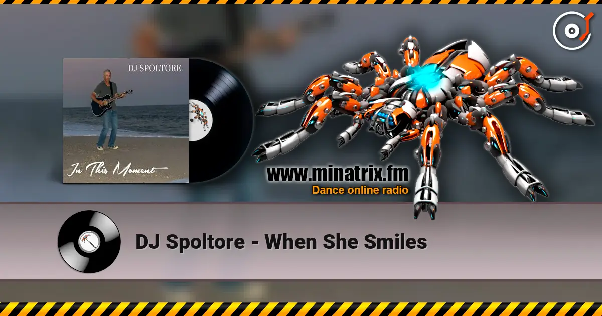 DJ Spoltore - When She Smiles écouter en ligne en haute qualité | Minatrix.FM