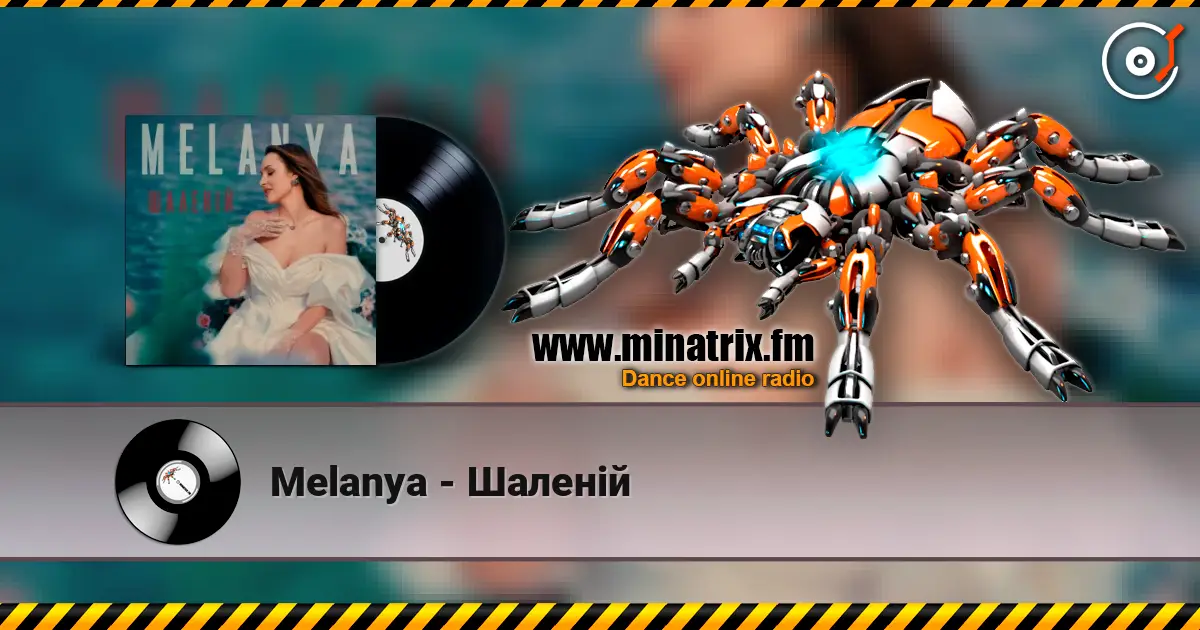 Melanya - Шаленій écouter en ligne en haute qualité | Minatrix.FM
