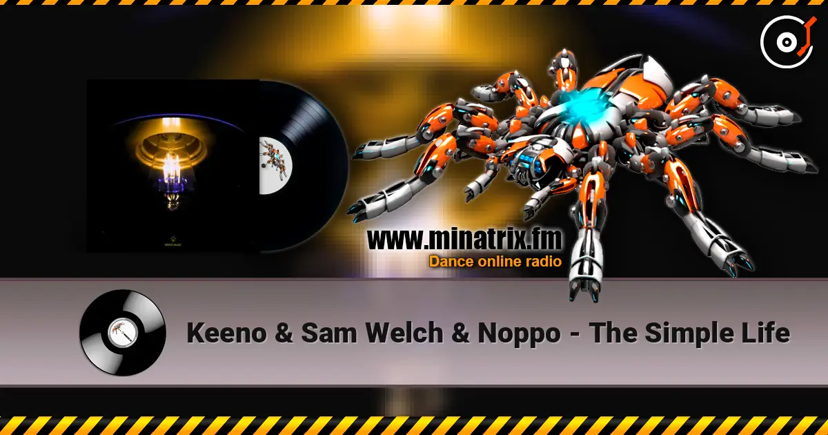 Keeno & Sam Welch & Noppo - The Simple Life écouter en ligne en haute qualité | Minatrix.FM