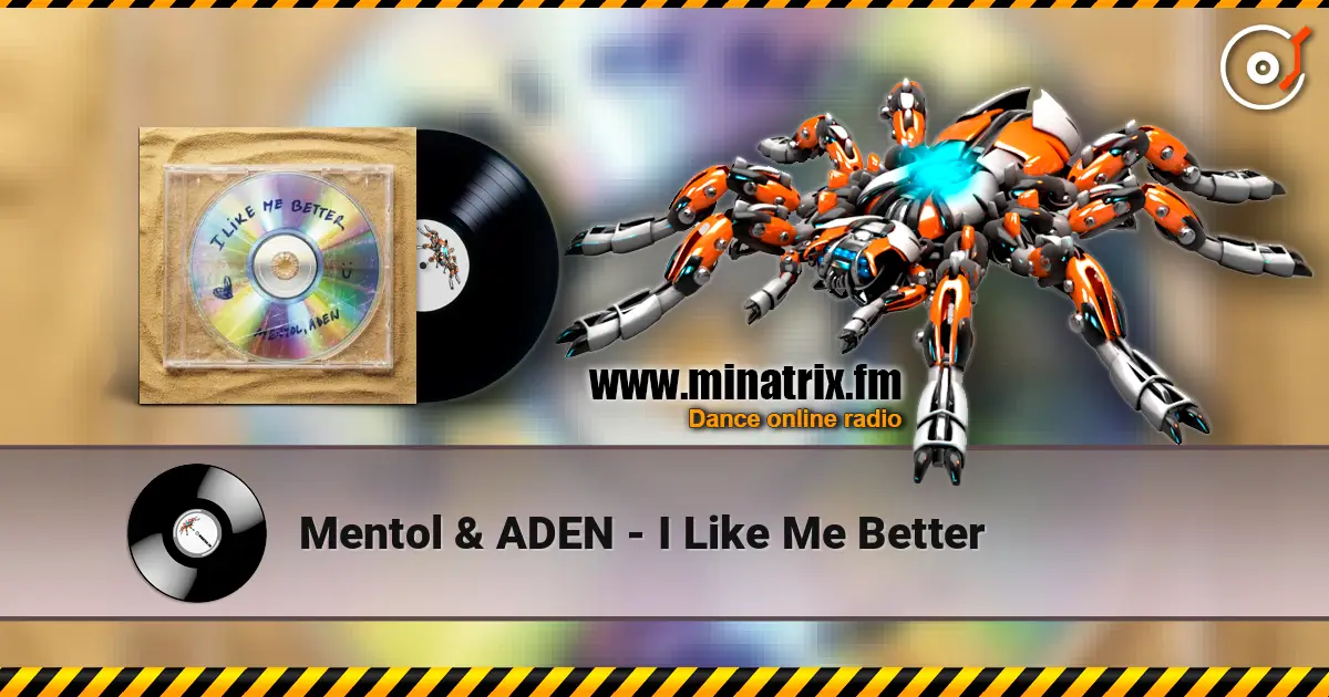 Mentol & ADEN - I Like Me Better écouter en ligne en haute qualité | Minatrix.FM