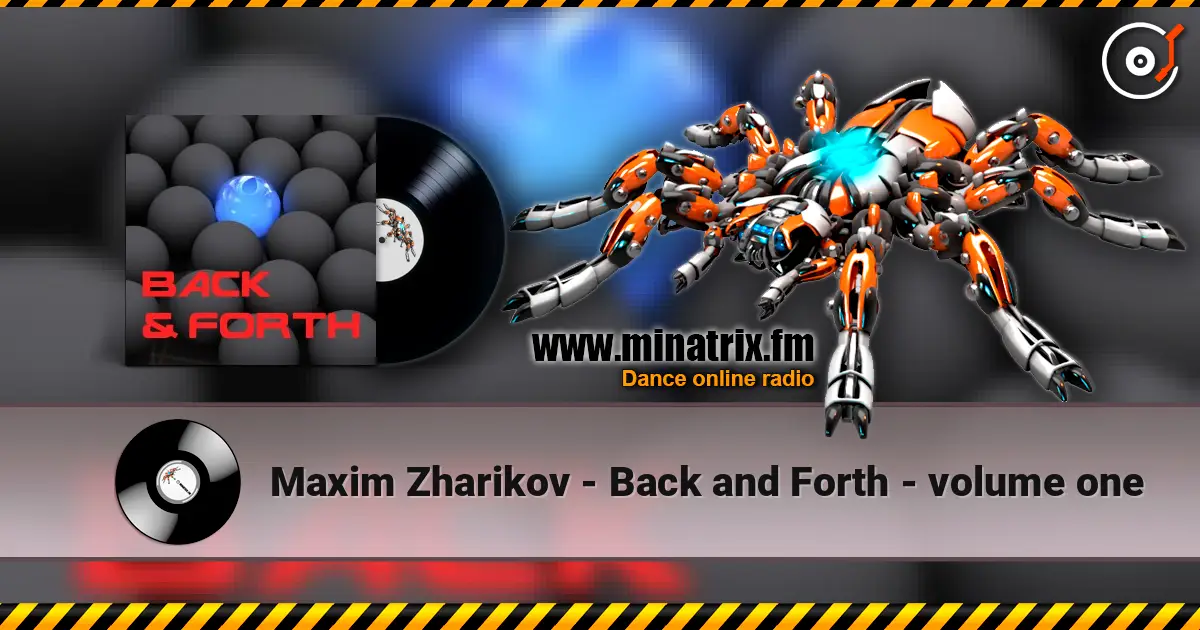 Maxim Zharikov - Back and Forth - volume one écouter en ligne en haute qualité | Minatrix.FM