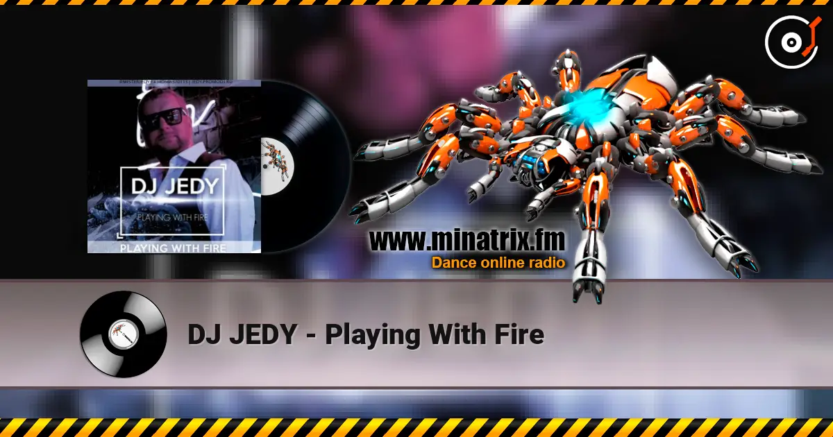 DJ JEDY - Playing With Fire écouter en ligne en haute qualité | Minatrix.FM