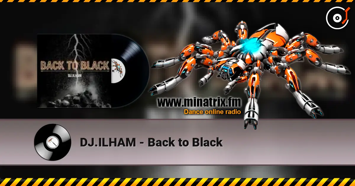 DJ.ILHAM - Back to Black écouter en ligne en haute qualité | Minatrix.FM