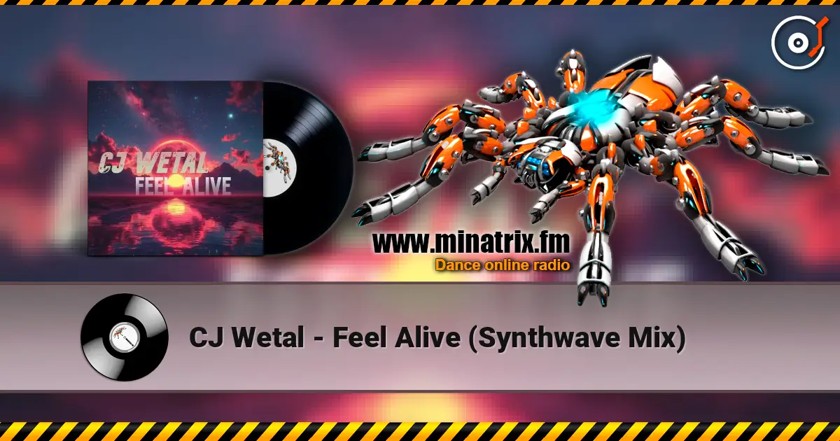 CJ Wetal - Feel Alive (Synthwave Mix) écouter en ligne en haute qualité | Minatrix.FM