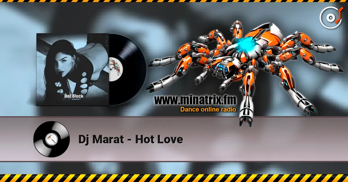 Dj Marat - Hot Love écouter en ligne en haute qualité | Minatrix.FM