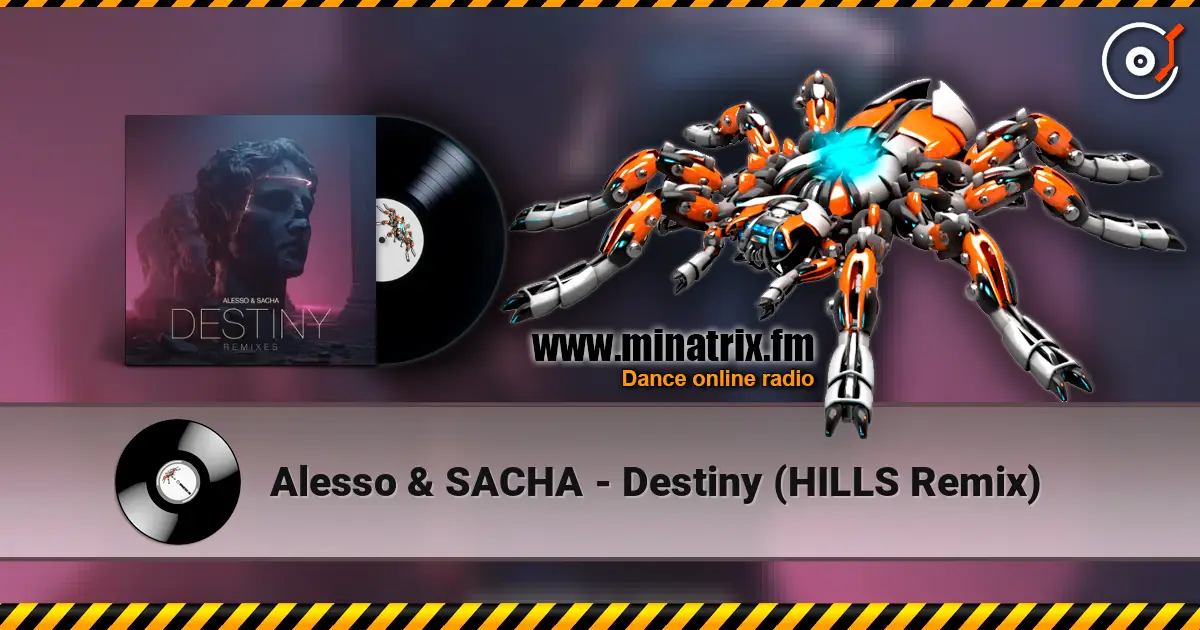 Alesso & SACHA - Destiny (HILLS Remix) écouter en ligne en haute qualité | Minatrix.FM